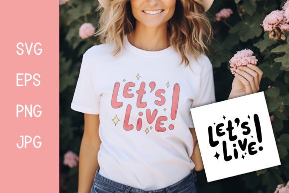 Download Let's Live Inspirational Phrase SVG PNG - Premium Resources